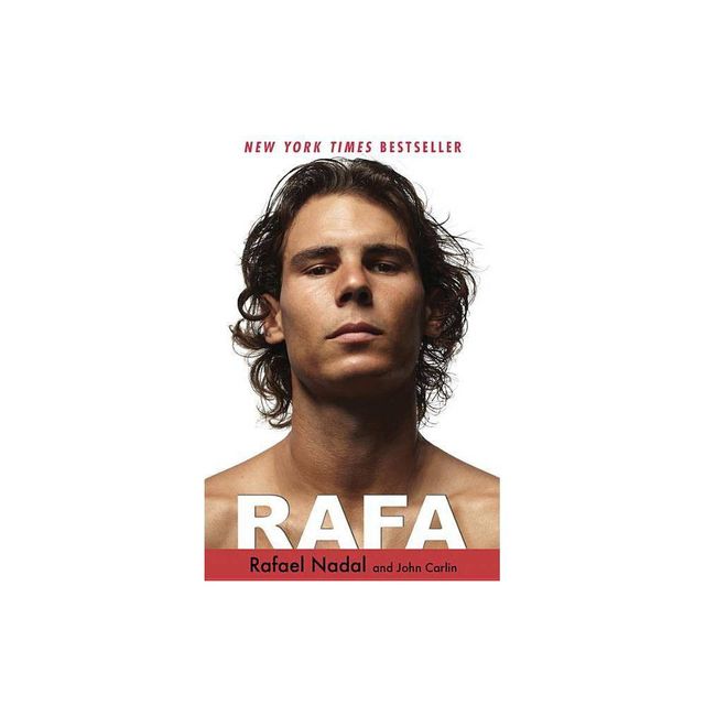 Rafa - by Rafael Nadal & John Carlin (Paperback)