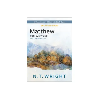 Matthew for Everyone, Part 1, Enlarged Print - (New Testament for Everyone) by N T Wright (Paperback)