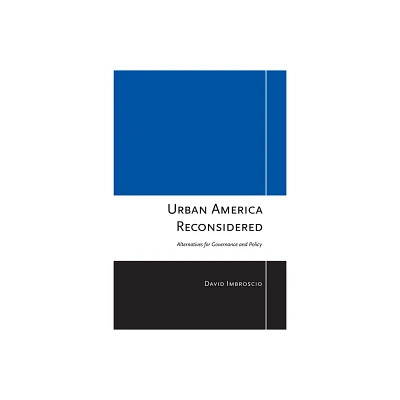 Urban America Reconsidered - by David L Imbroscio (Paperback)