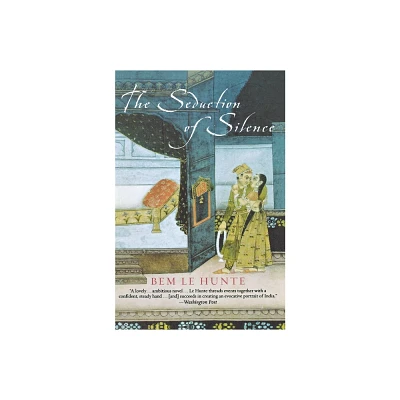 The Seduction of Silence - by Bem Le Hunte (Paperback)