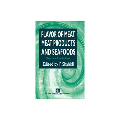 Flavor of Meat, Meat Products and Seafood - 2nd Edition by Fereidoon Shahidi (Hardcover)