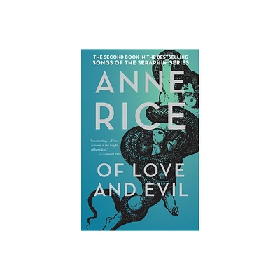 Of Love and Evil - (Songs of the Seraphim) by Anne Rice (Paperback)