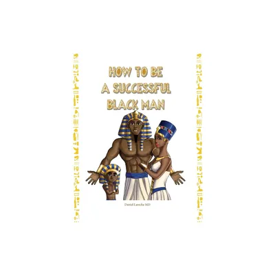 How to Be a Successful Black Man - by Daniel Laroche (Paperback)