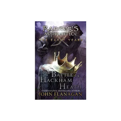 The Battle of Hackham Heath - (Rangers Apprentice: The Early Years) by John Flanagan (Paperback)