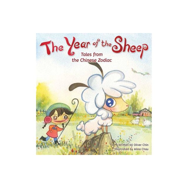 The Year of the Sheep - (Tales from the Chinese Zodiac) by Oliver Chin (Hardcover)