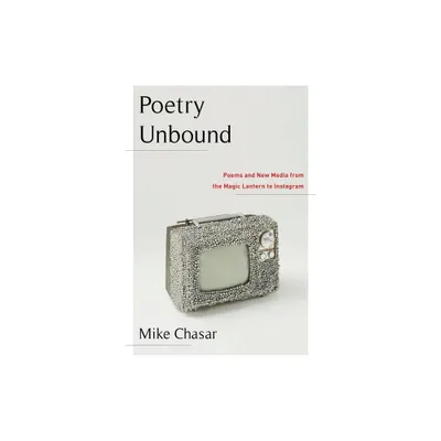 Poetry Unbound - by Mike Chasar (Paperback)