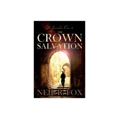 The Crown and Salvation - (The Jerusalem Case) by Neil R Fox (Paperback)