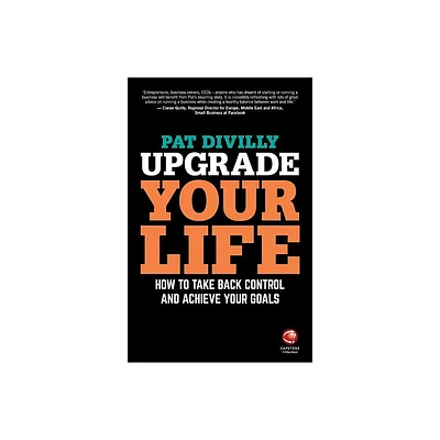 Upgrade Your Life - by Pat Divilly (Paperback)