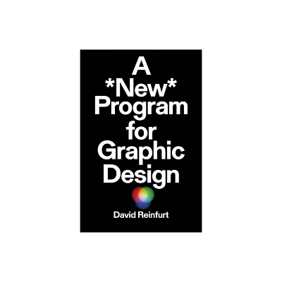 A New Program for Graphic Design - by David Reinfurt (Paperback)