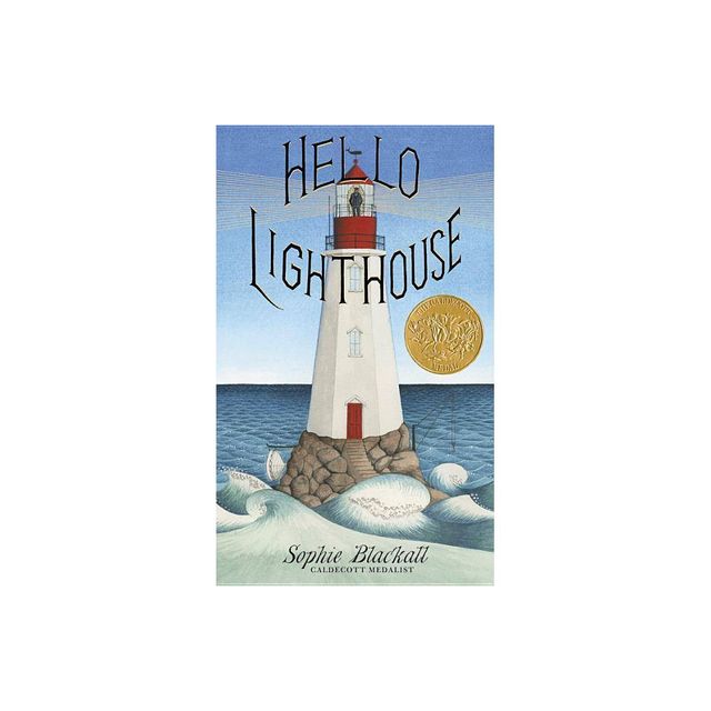 Hello Lighthouse (Caldecott Medal Winner) - by Sophie Blackall (Hardcover)