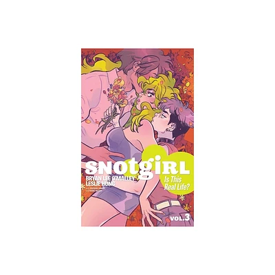 Snotgirl Volume 3: Is This Real Life? - by Bryan Lee OMalley (Paperback)