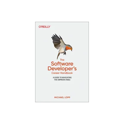 The Software Developers Career Handbook - by Michael Lopp (Paperback)