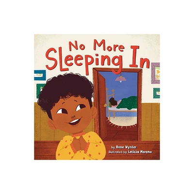 No More Sleeping in - by Anne Wynter (Board Book)