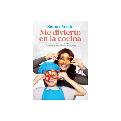 Me Divierto En La Cocina / I Have Fun in the Kitchen - by Samar Yorde (Paperback)