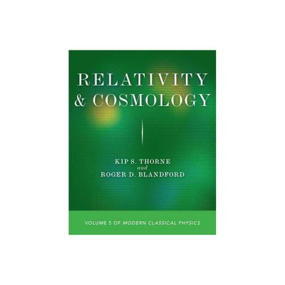 Relativity and Cosmology - by Kip S Thorne & Roger D Blandford (Paperback)