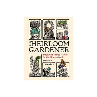 The Heirloom Gardener - by John Forti (Hardcover)