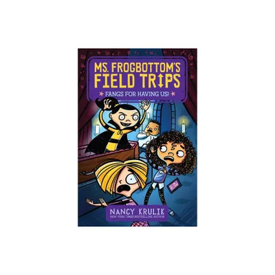 Fangs for Having Us! - (Ms. Frogbottoms Field Trips) by Nancy Krulik (Paperback)