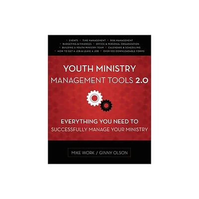 Youth Ministry Management Tools 2.0 - by Mike A Work & Ginny Olson (Paperback)