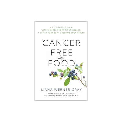 Cancer-Free with Food - by Liana Werner-Gray (Paperback)