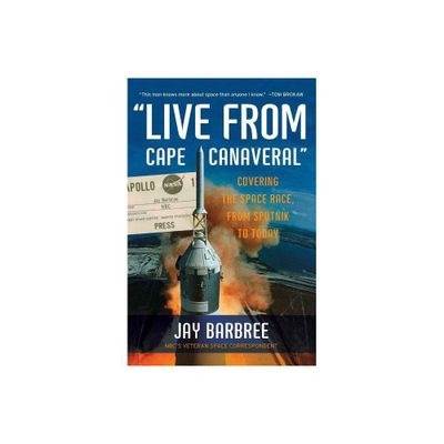 Live from Cape Canaveral - by Jay Barbree (Paperback)