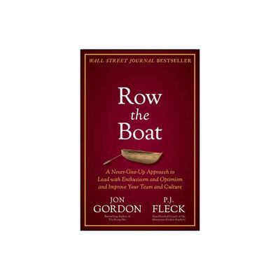 Row the Boat - (Jon Gordon) by Jon Gordon & P J Fleck (Hardcover)