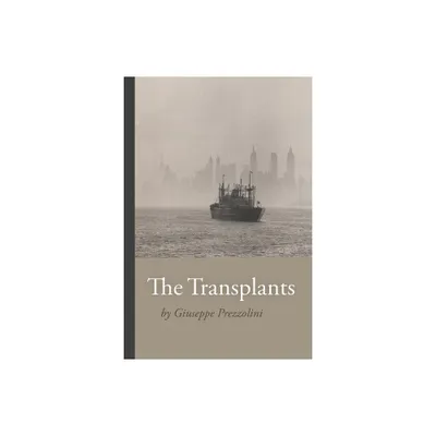 The Transplants - (Crossings) by Giuseppe Prezzolini (Paperback)