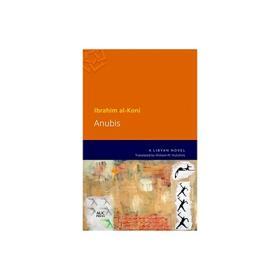 Anubis - (Modern Arabic Literature (Paperback)) by Ibrahim Al-Koni (Paperback)