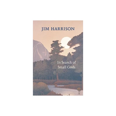 In Search of Small Gods - by Jim Harrison (Paperback)