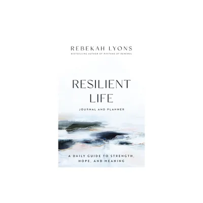 Resilient Life Journal and Planner - by Rebekah Lyons (Hardcover)