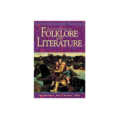 Encyclopedia of Folklore and Literature - by Mary Ellen Brown & Bruce a Rosenberg (Hardcover)