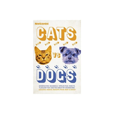 Cats Vs Dogs - by New Scientist (Hardcover)