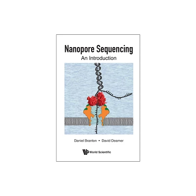 Nanopore Sequencing: An Introduction - by Daniel Branton & David W Deamer (Hardcover)