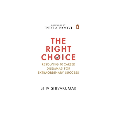 The Right Choice - by Shiv Shivakumar (Hardcover)