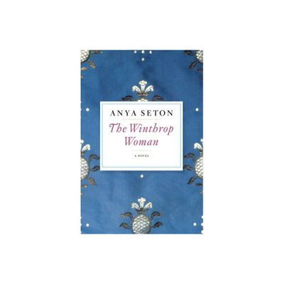 The Winthrop Woman - by Anya Seton (Paperback)