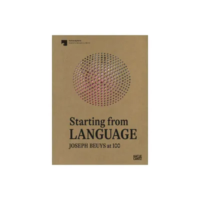 Starting from Language: Joseph Beuys at 100 - (Paperback)