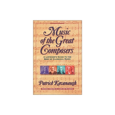 Music of the Great Composers - by Patrick Kavanaugh (Paperback)