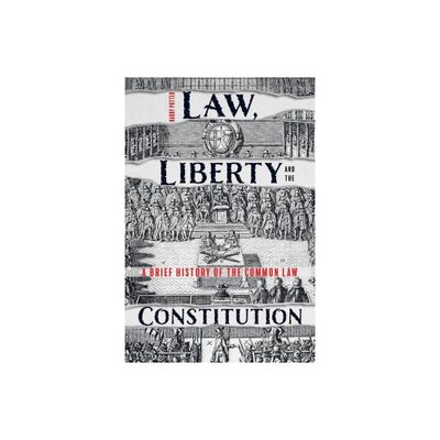 Law, Liberty and the Constitution - by Harry Potter (Paperback)