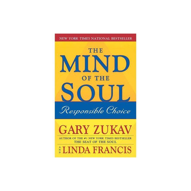 The Mind of the Soul - by Gary Zukav & Linda Francis (Paperback)