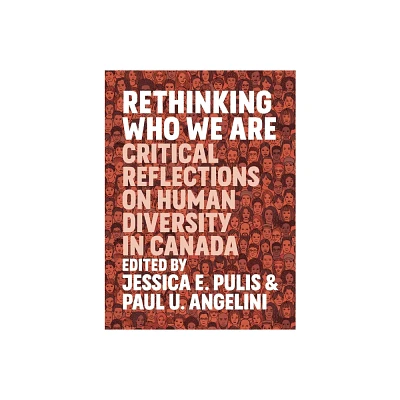 Rethinking Who We Are - by Jessica E Pulis & Paul U Angelini (Paperback)