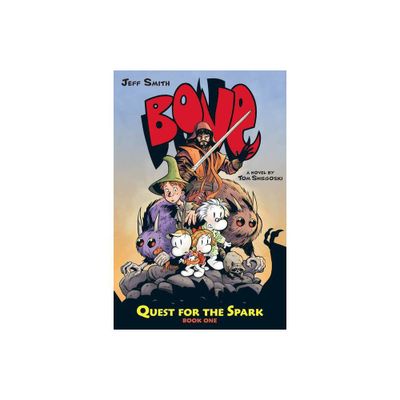 Quest for the Spark: Book One: A Bone Companion - (Bone: Quest for the Spark) by Tom Sniegoski (Hardcover)