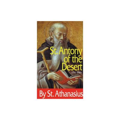 St. Antony of the Desert - by Athanasius St Athanasius (Paperback)