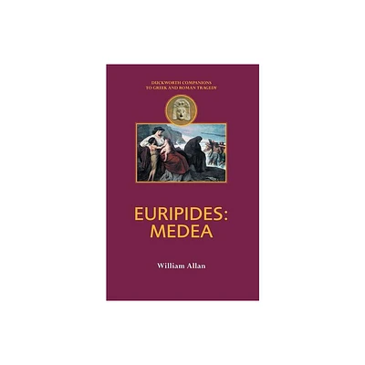 Euripides: Medea - (Companions to Greek and Roman Tragedy) by William Allan (Paperback)