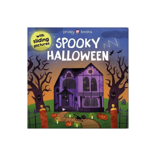 Sliding Pictures: Spooky Halloween - by Roger Priddy (Board Book)