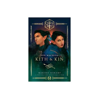 Critical Role: Vox Machina--Kith & Kin - by Marieke Nijkamp & Critical Role (Hardcover)