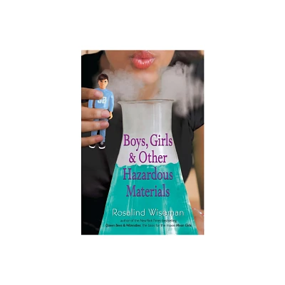 Boys, Girls & Other Hazardous Materials - by Rosalind Wiseman (Paperback)