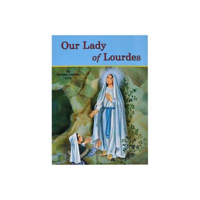 Our Lady of Lourdes - by Lawrence G Lovasik (Paperback)