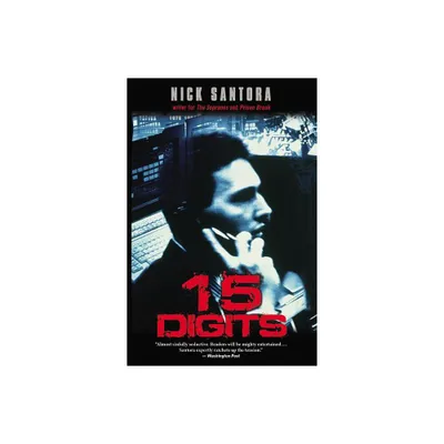 Fifteen Digits - by Nick Santora (Paperback)