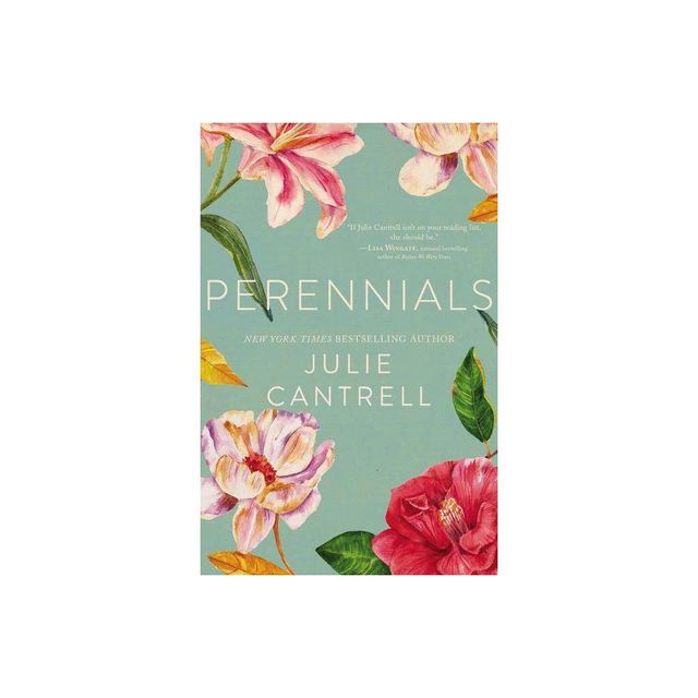 Perennials - by Julie Cantrell (Paperback)