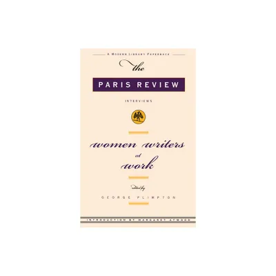 Women Writers at Work - (Modern Library (Paperback)) 2nd Edition by Paris Review (Paperback)