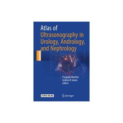 Atlas of Ultrasonography in Urology, Andrology, and Nephrology - by Pasquale Martino & Andrea B Galosi (Hardcover)